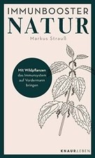 Immunbooster Natur: Mit Wildpflanzen das Immu...