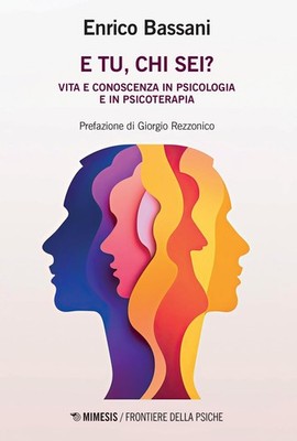 Enrico Bassani  E tu, chi sei? Vita e conoscenza in psic (Paperback) (UK IMPORT)