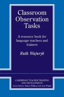 Classroom Observation Tasks A Resource Book for Language Teachers and Trainers