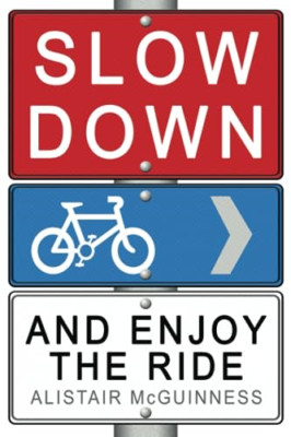 Slow Down and Enjoy the Ride - Paperback / softback NEW Mcguinness, Ali 31/07/20