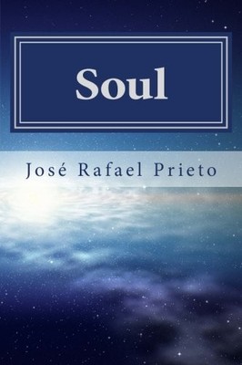 SOUL By Jose Rafael Prieto **BRAND NEW**