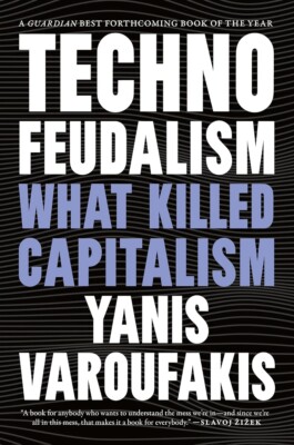 Technofeudalism: What Killed Capitalism Paperback 2024 by Yanis Varoufakis