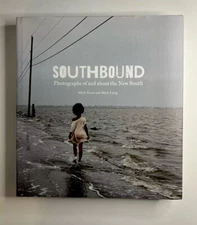 Southbound: Photographs of and about the New South, Mark Sloan, Mark Long, 2018