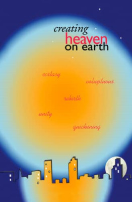 Creating Heaven on Earth -  NEW Robert Lester P 2001