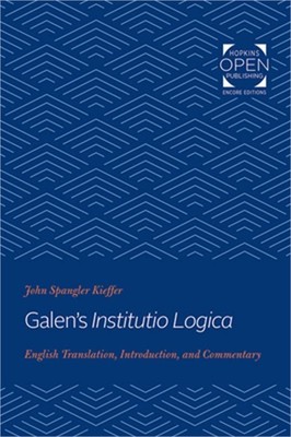 Galen's Institutio Logica: English Translation, Introduction, and Commentary (Pa