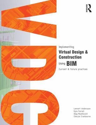 Implementing Virtual Design and Construction using BIM: Current and future pract