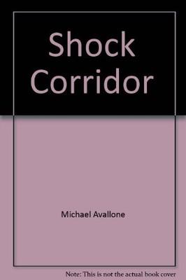 Shock Corridor,Michael Avallone,Samuel Fuller