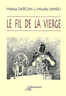 Le fil de la vierge von Darcam, Mélina, Jambu, Mireille | Buch | Zustand gut
