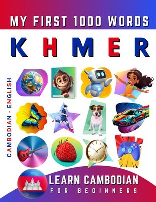 Effie Delarosa Learn Khmer for Beginners, My First 1000 Words (Paperback)