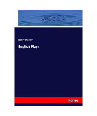 English Plays, Morley, Henry