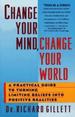 Change Your Mind, Change Your World by Gillett, Richard
