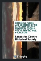 Lancaster County Historical Society | Historical Papers And Addresses Of The...