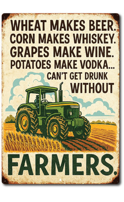 Farmers Make Beer Whiskey Wine Vodka Tin Sign 8x12 Aluminum Rustic Farm Wall Dec