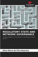 Aline Moura Da Silva Boanova | Regulatory State And Network Governance | Buch