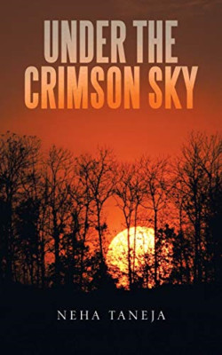 Under the Crimson Sky -  NEW Neha Taneja 2018