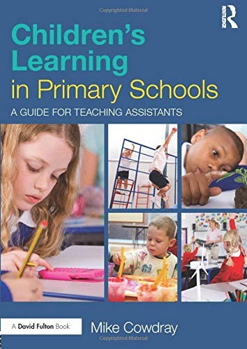 Children's Learning in Primary Schools: A guide for Teaching Ass