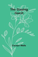 The Staying Guest | Carolyn Wells | Taschenbuch | Englisch | 2024