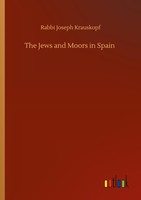 The Jews And Moors In Spain Rabbi Joseph Krauskopf
