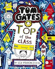 Tom Gates: Top of the Class (Nearly) By Liz Pichon