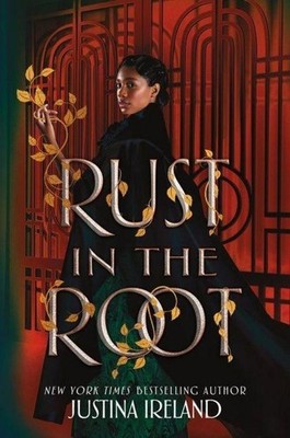 Rust in the Root Justina Ireland