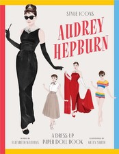Style Icons: Audrey Hepburn: A Dress-Up Paper Doll Book by Elizabeth Weitzman Pa