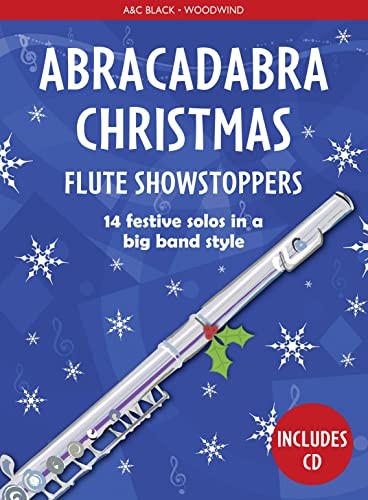 Abracadabra Christmas: Flute Showstoppers (Abracadabra Woodwind) By Christopher