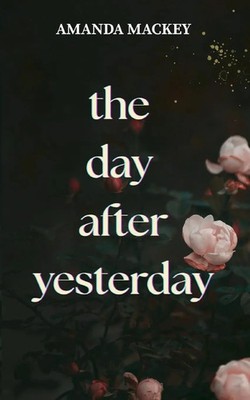 The Day After Yesterday Amanda Mackey Taschenbuch Englisch 2025