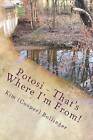 Potosi - That's Where I'm From!: Growing Up in Potosi, Missouri by Kim (Cooper) Bollinger (Paperback / softback, 2015)