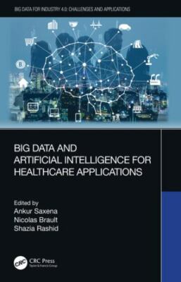 Big Data and Artificial Intelligence for Healthcare Applications, Hardcover b...
