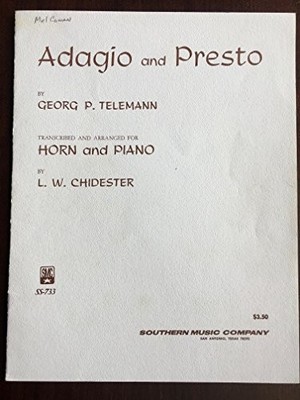 ADAGIO AND PRESTO TRANSCRIBED AND ARRANGED FOR HORN AND By Georg P. VG