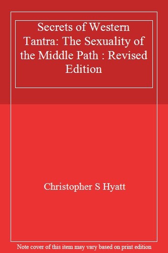 Secrets of Western Tantra: The Sexuality of  by Christopher S Hyatt PAPERBACK - Image 5