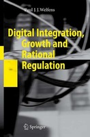 Digital Integration, Growth And Rational Regulation Paul J. J. Welfens