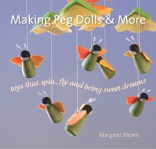 Margaret Bloom Making Peg Dolls and More (Poche) Crafts and Family Activities