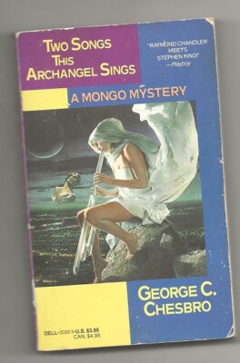 GEORGE C. CHESBRO Two Songs This Archangel Sings. 1st pbk 1988. Mongo mystery