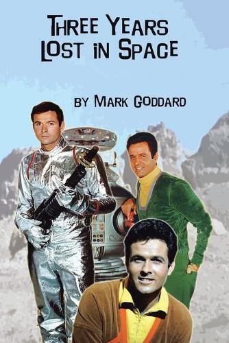 Thumbnail - Mark Goddard Three Years Lost In Space (taschenbuch) (us Import)