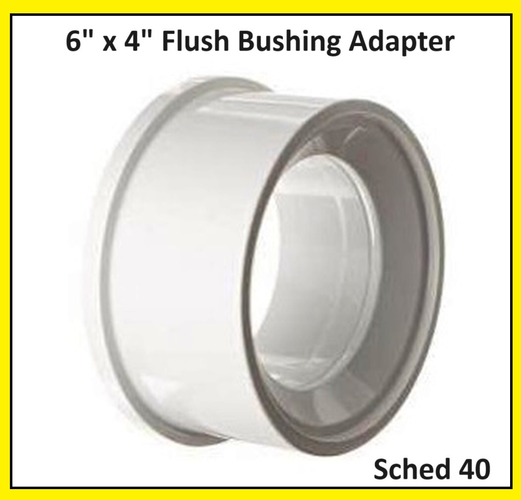 Charlotte PVC Fitting FLUSH BUSHING REDUCER ADAPTER 6" x 4" Schedule 40 pipe