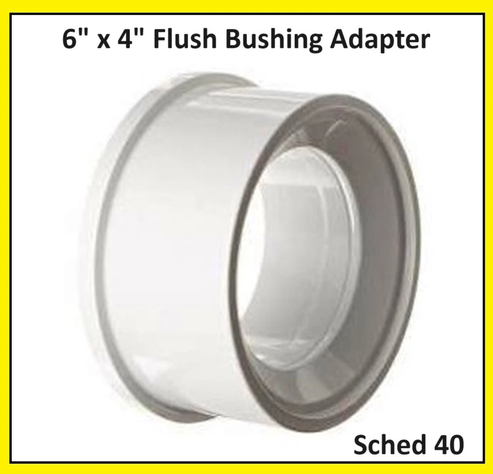 CHARLOTTE PIPE Charlotte PVC Fitting FLUSH BUSHING REDUCER ADAPTER 6" x 4" Schedule 40 pipe