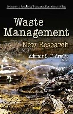 Waste Management: New Research (Environmental Remediation Technologies, Regulat