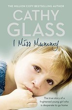 I Miss Mummy: The true story of a frightened young ... by Glass, Cathy Paperback