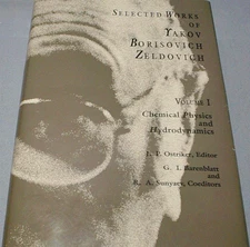 Selected Works Of Yakov Borisovich Zeldovich, Volume I: Chemical Physics An...
