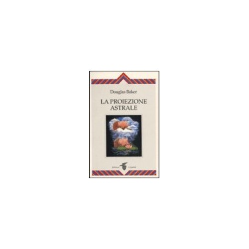 Libri Douglas Baker - La Proiezione Astrale - Immagine 3