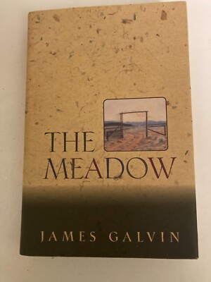 Meadow by James Galvin (1992, Hardcover) 1st Edition w/Protective Cover