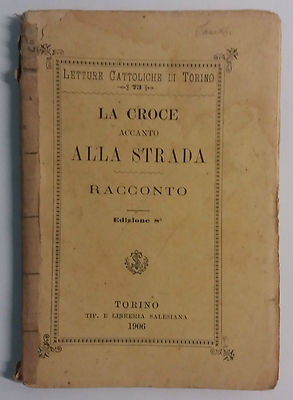 Das Kreuz neben der Straße - Anonym - Tip. und Salesianische Bibliothek - 1906 - G