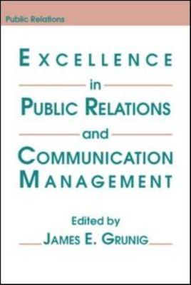 Excellence in Public Relations and Communication Management by Grunig, James E.