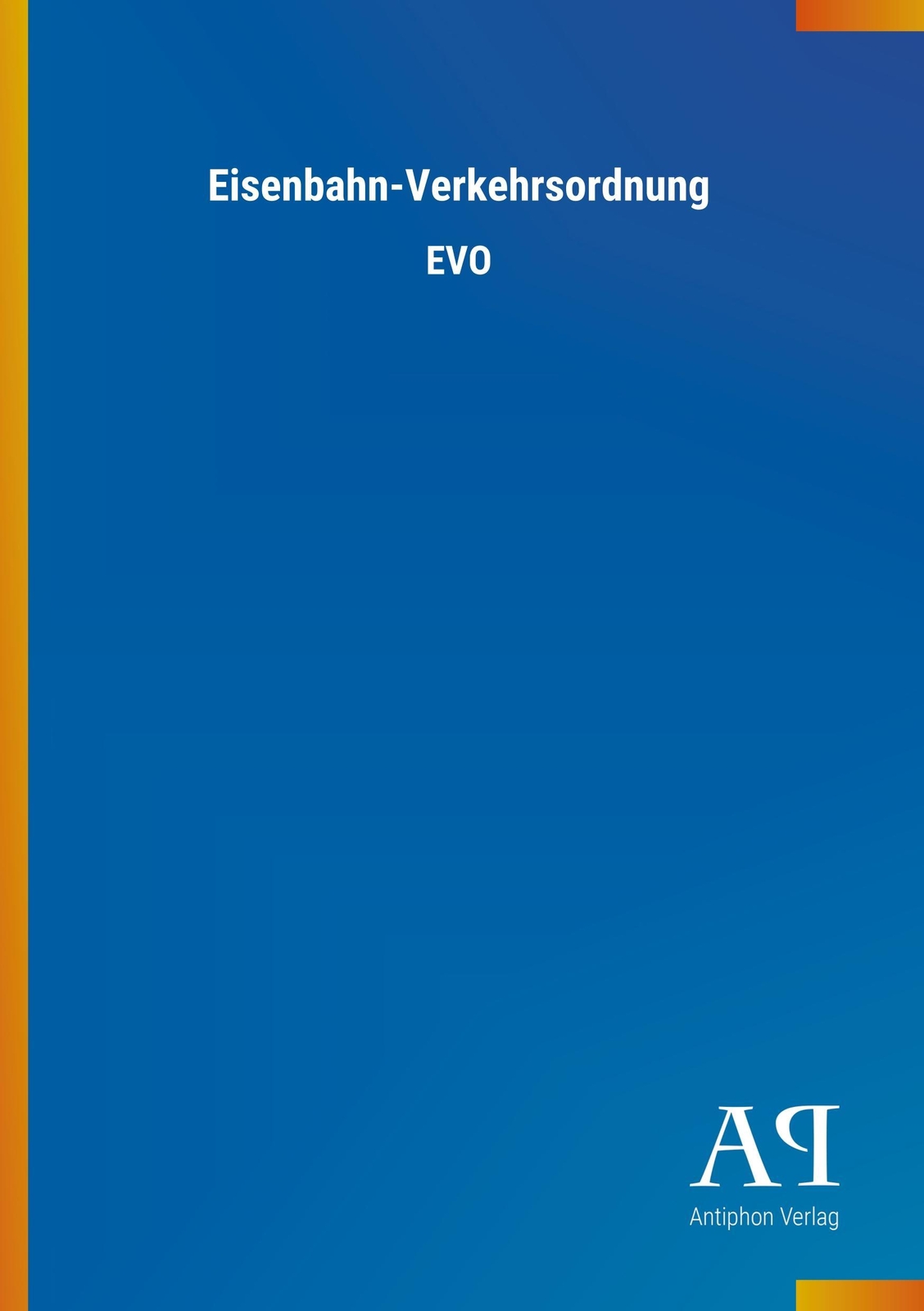 Thumbnail - Eisenbahn-verkehrsordnung, Antiphon Verlag