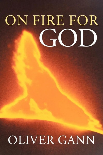 Oliver Gann | On Fire For God | Taschenbuch | Englisch (2010) | Authorhouse-image