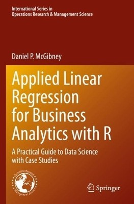 Daniel P. McGib Applied Linear Regression for Business Analytics wit (Paperback)