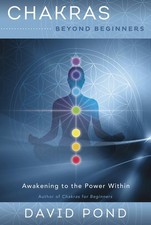 Chakras Beyond Beginners: Awakening to the Power Within (Beyond Beginners Se...