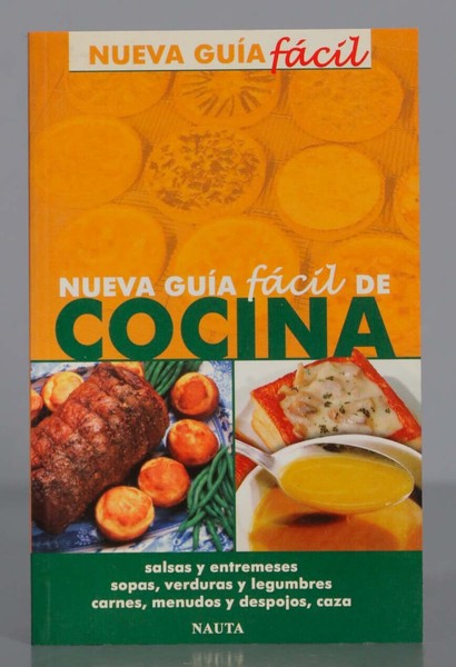 NUEVA GUIA FACIL DE COCINA. SALSAS ENTREMESES SOPAS VERDURAS DESP