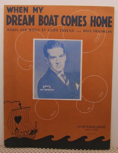 When My Dream Boat Comes In-Cliff Friend & Dave Franklin-Sheet Music  1936 (Ray)